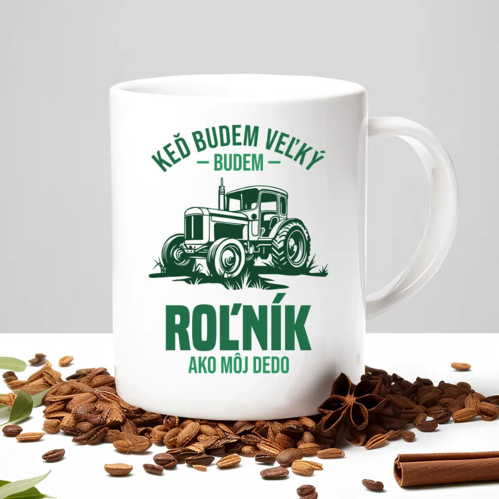 Keď budem veľký, budem roľník ako môj dedo - keramický hrnček s potlačou