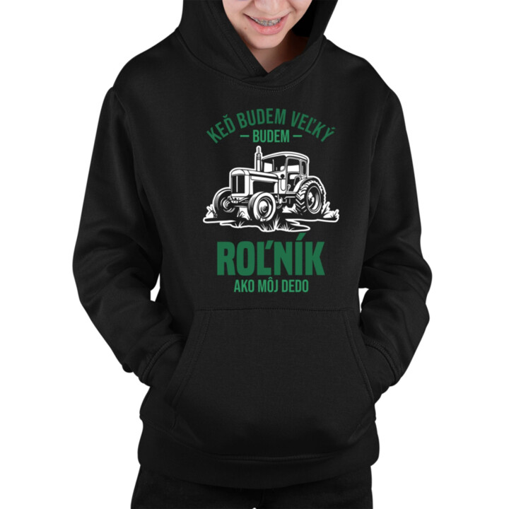 Keď budem veľký, budem roľník ako môj dedo - detská mikina s kapucňou