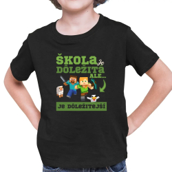 Škola je dôležitá, ale Minecraft je dôležitejší - detské tričko s potlačou