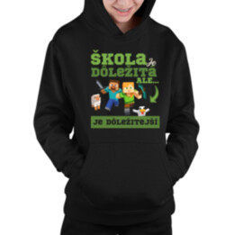 Škola je dôležitá, ale Minecraft je dôležitejší - detská mikina s kapucňou