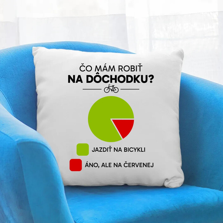Čo mám robiť na dôchodku? Jazdiť na bicykli / Áno, ale na červenej - vankúš s potlačou