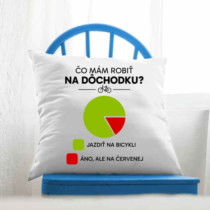 Čo mám robiť na dôchodku? Jazdiť na bicykli / Áno, ale na červenej - vankúš s potlačou