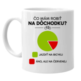 Čo mám robiť na dôchodku? Jazdiť na bicykli / Áno, ale na červenej - keramický hrnček s potlačou