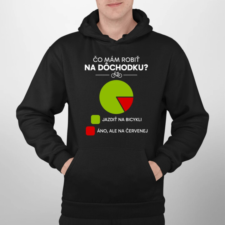 Čo mám robiť na dôchodku? Jazdiť na bicykli / Áno, ale na červenej  - pánska mikina s potlačou