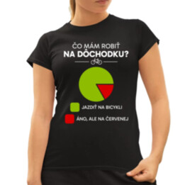 Čo mám robiť na dôchodku? Jazdiť na bicykli / Áno, ale na červenej - dámske tričko s potlačou