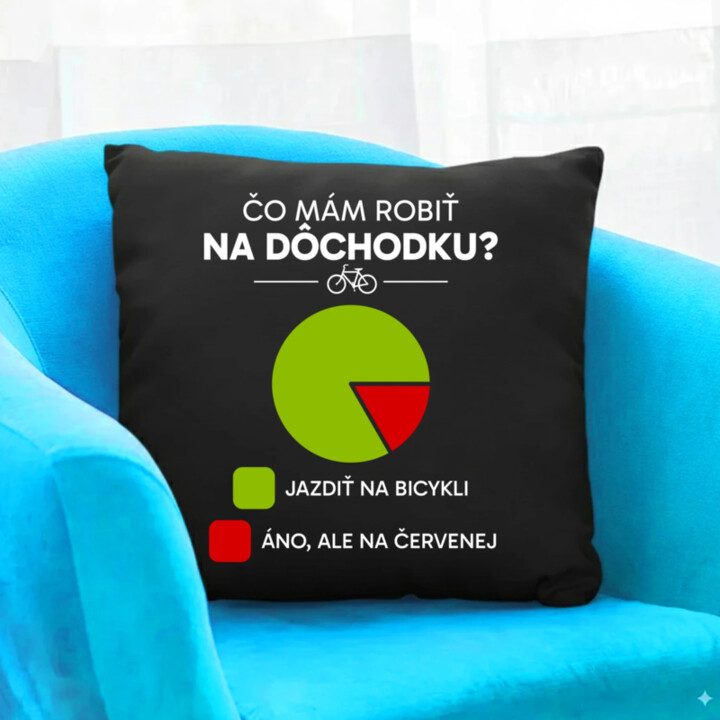 Čo mám robiť na dôchodku? Jazdiť na bicykli / Áno, ale na červenej - čierny vankúš s potlačou