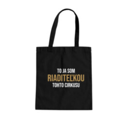 To ja som riaditeľkou tohto cirkusu - taška s potlačou