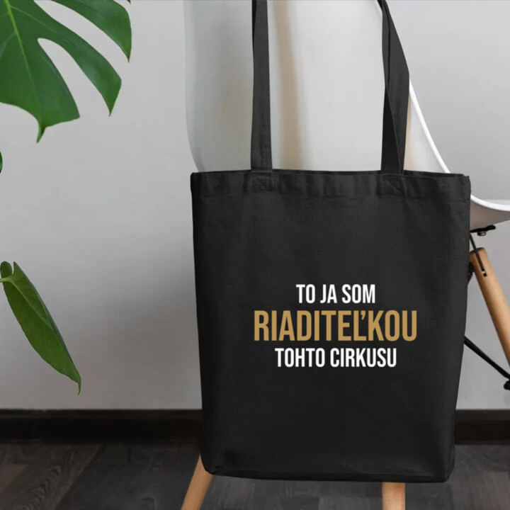 To ja som riaditeľkou tohto cirkusu - taška s potlačou