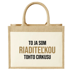 To ja som riaditeľkou tohto cirkusu - Jutová taška s potlačou