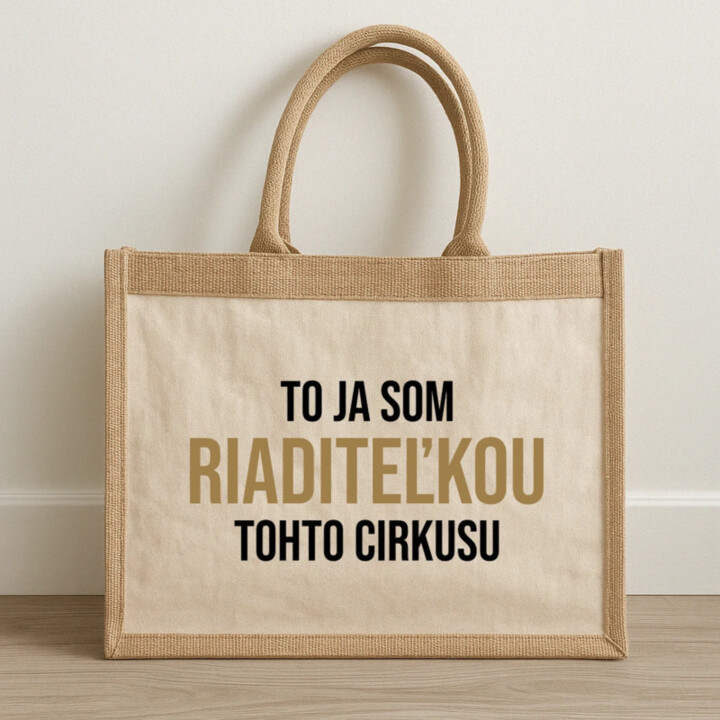To ja som riaditeľkou tohto cirkusu - Jutová taška s potlačou