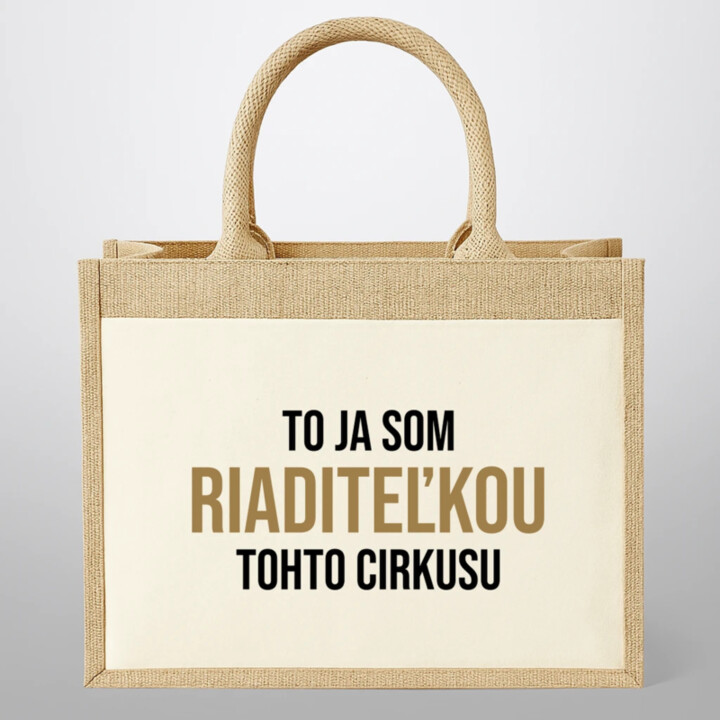 To ja som riaditeľkou tohto cirkusu - Jutová taška s potlačou