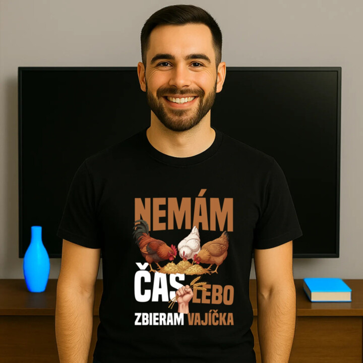 Nemám čas, lebo zbieram vajíčka - pánske tričko s potlačou