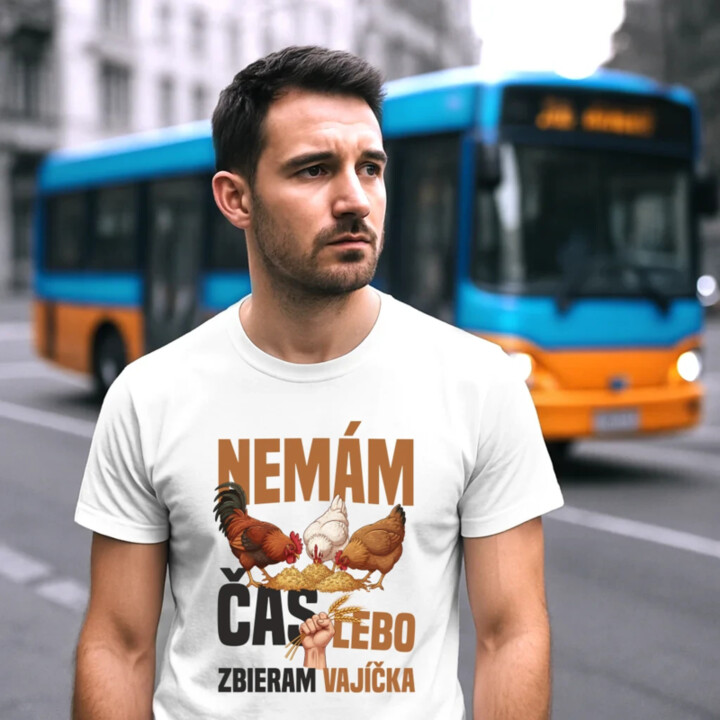 Nemám čas, lebo zbieram vajíčka - pánske tričko s potlačou