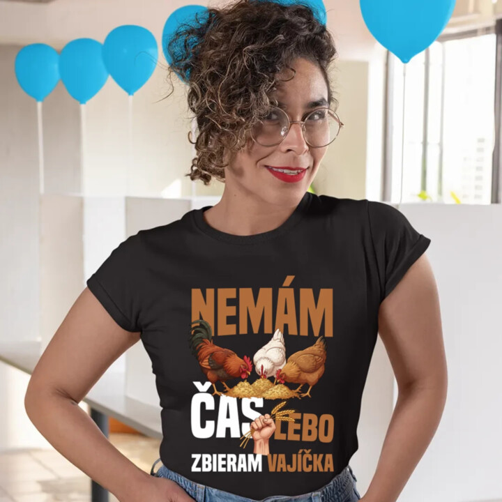 Nemám čas, lebo zbieram vajíčka - dámske tričko s potlačou