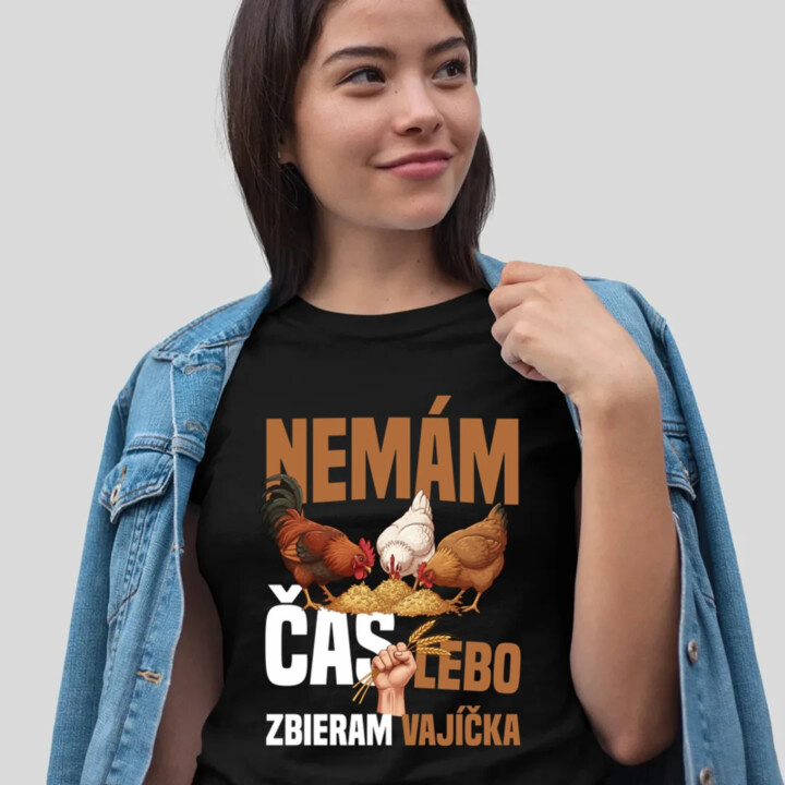 Nemám čas, lebo zbieram vajíčka - dámske tričko s potlačou