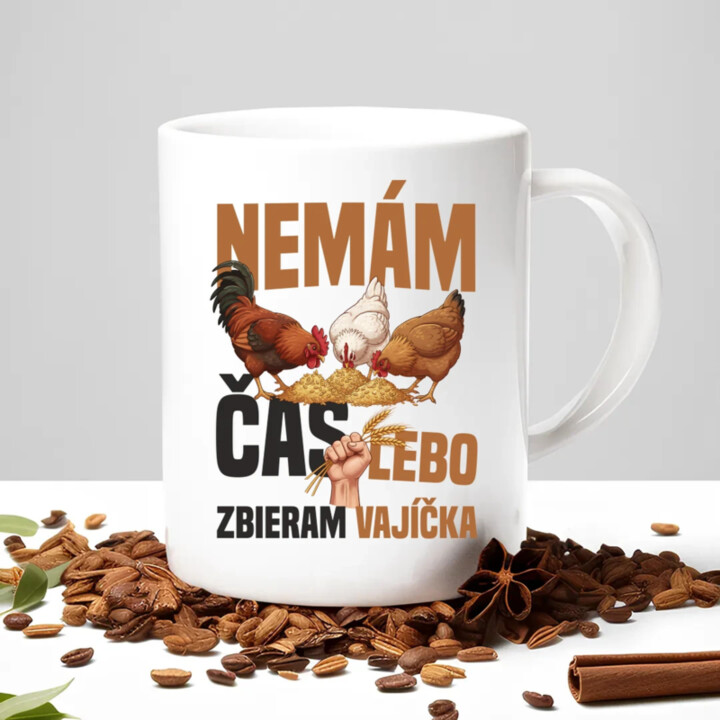 Nemám čas, lebo zbieram vajíčka - keramický hrnček s potlačou