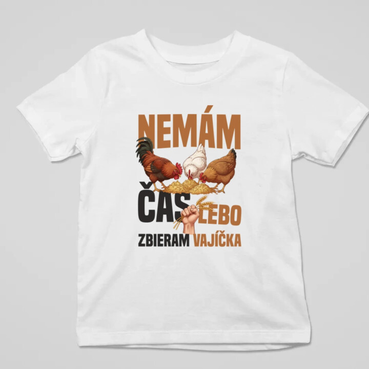 Nemám čas, lebo zbieram vajíčka - detské tričko s potlačou