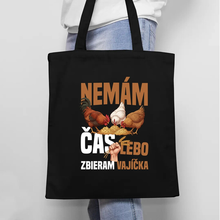 Nemám čas, lebo zbieram vajíčka - taška s potlačou