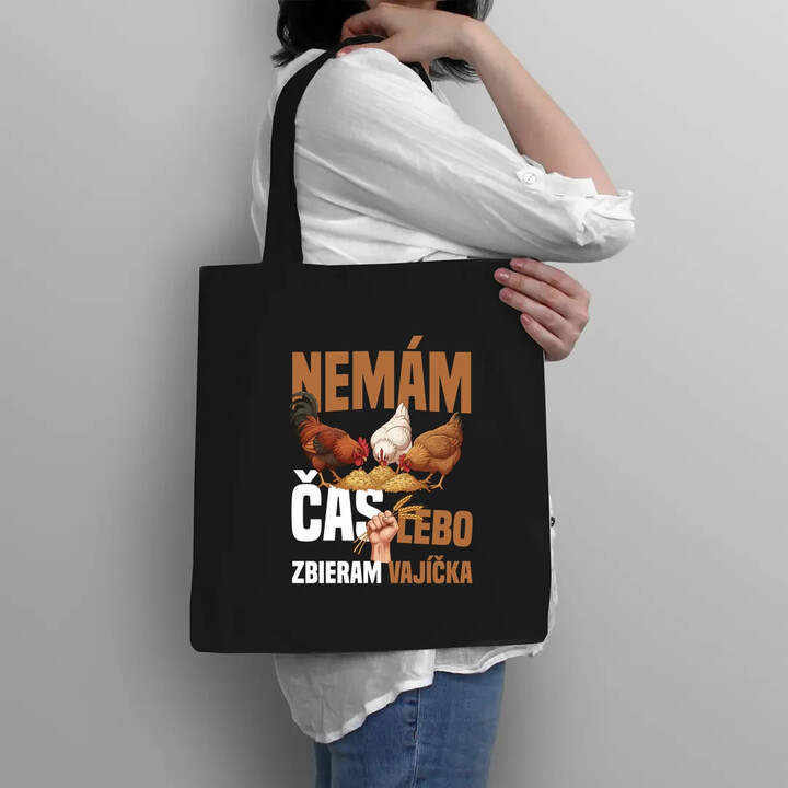 Nemám čas, lebo zbieram vajíčka - taška s potlačou