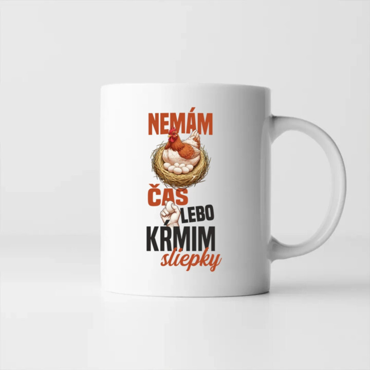Nemám čas, lebo kŕmim sliepky - keramický hrnček s potlačou