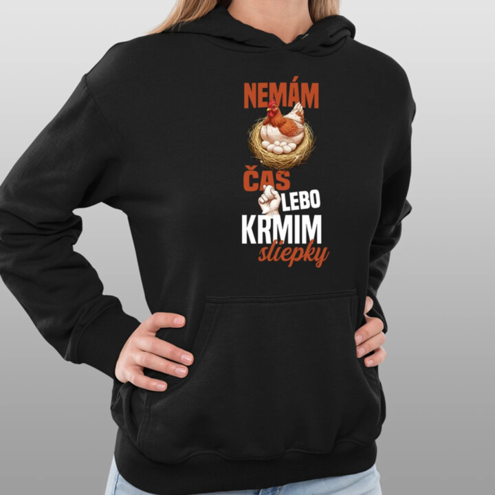 Nemám čas, lebo kŕmim sliepky  - dámska mikina s potlačou