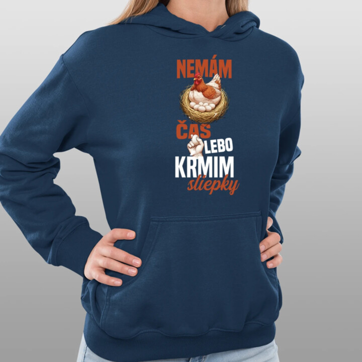 Nemám čas, lebo kŕmim sliepky  - dámska mikina s potlačou
