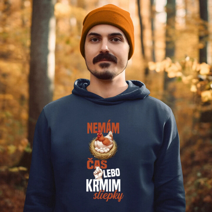 Nemám čas, lebo kŕmim sliepky  - pánska mikina s potlačou