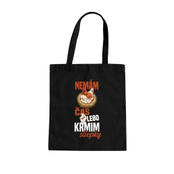 Nemám čas, lebo kŕmim sliepky - taška s potlačou