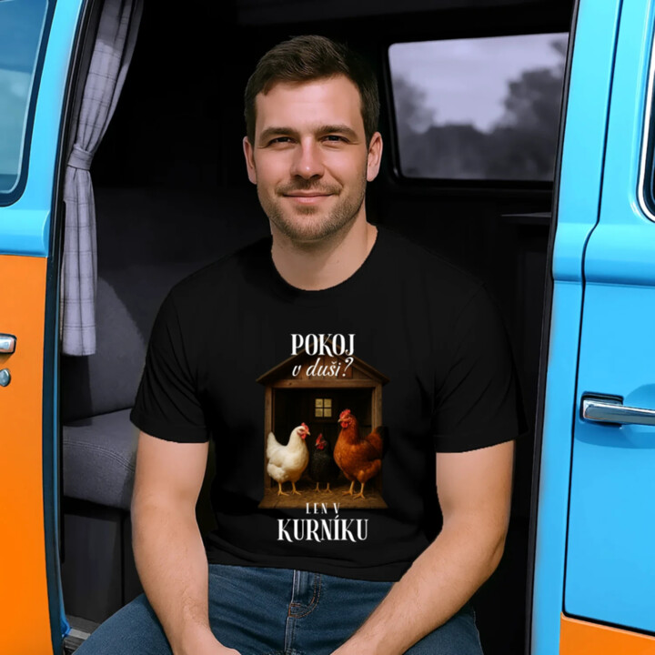 Pokoj v duši? Len v kurníku - pánske tričko s potlačou