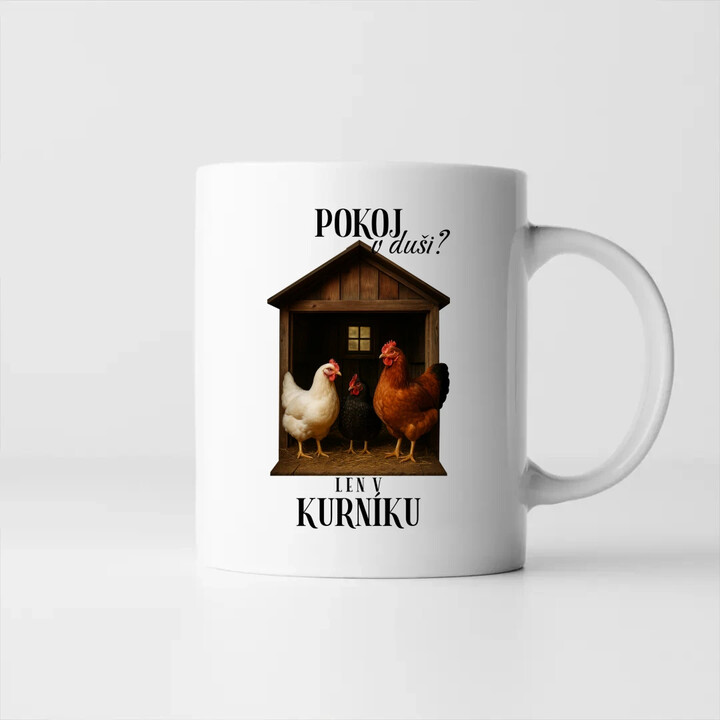 Pokoj v duši? Len v kurníku - keramický hrnček s potlačou
