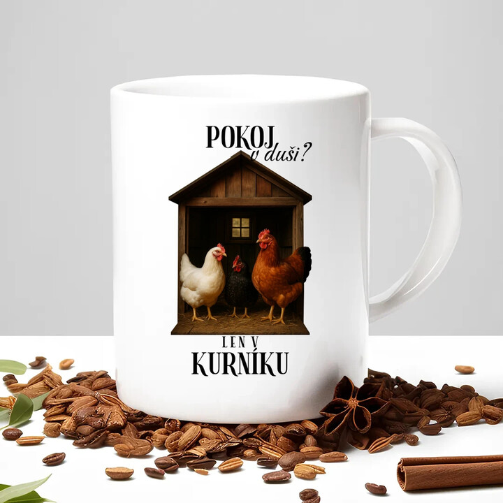 Pokoj v duši? Len v kurníku - keramický hrnček s potlačou