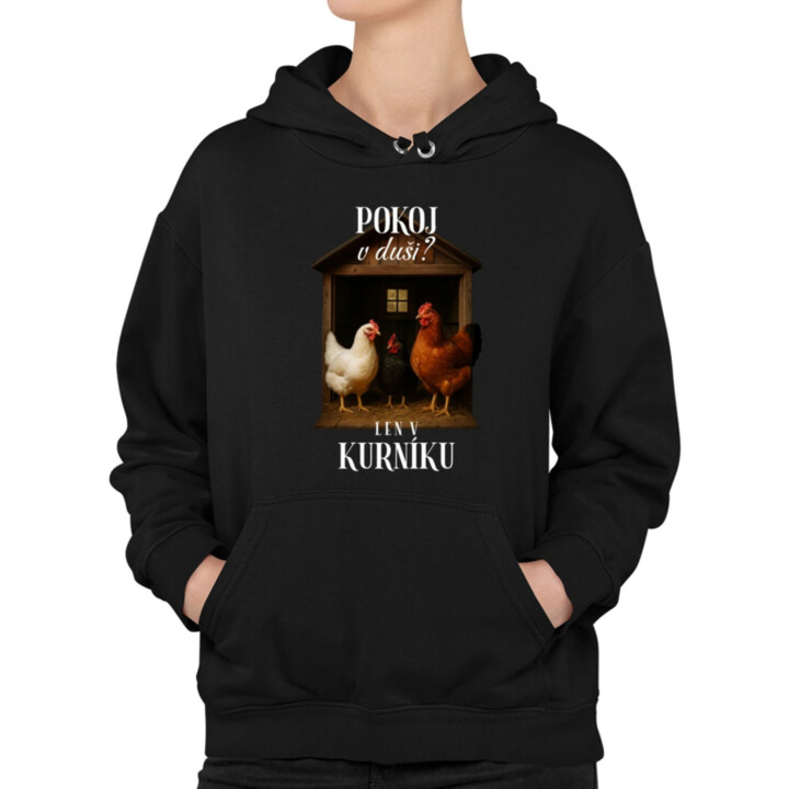 Pokoj v duši? Len v kurníku  - dámska mikina s potlačou