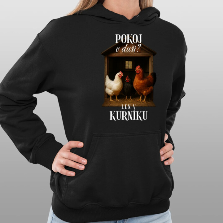 Pokoj v duši? Len v kurníku  - dámska mikina s potlačou