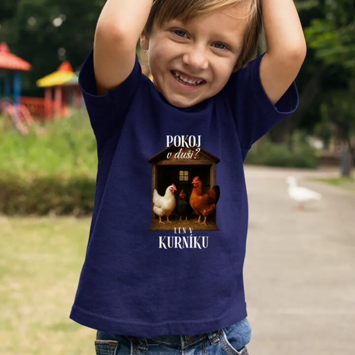 Pokoj v duši? Len v kurníku - detské tričko s potlačou