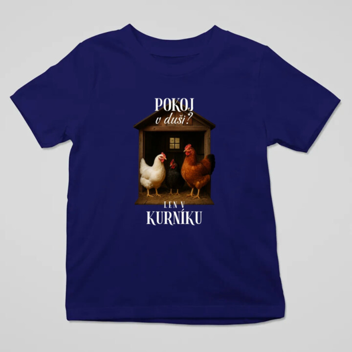 Pokoj v duši? Len v kurníku - detské tričko s potlačou