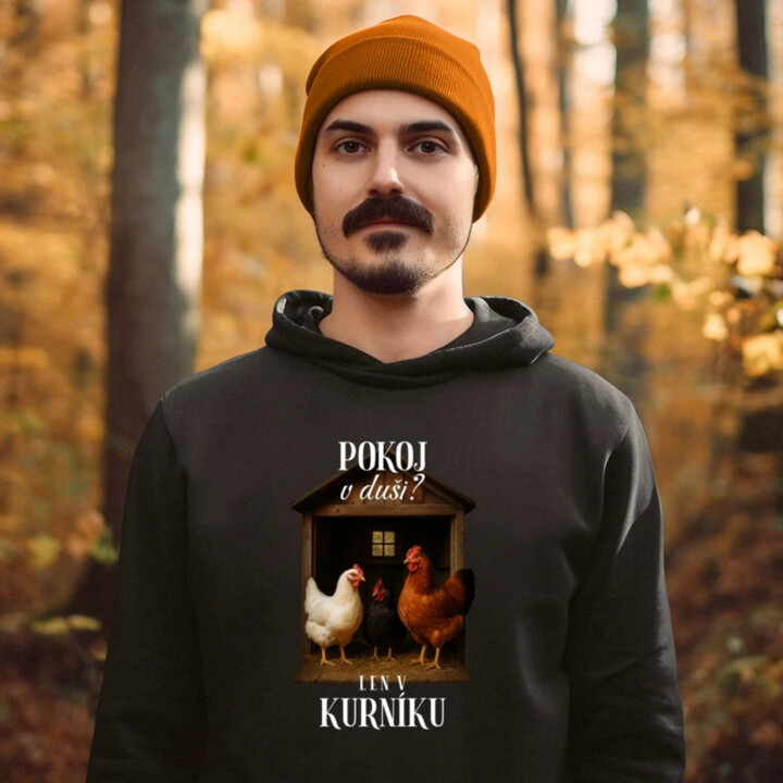 Pokoj v duši? Len v kurníku  - pánska mikina s potlačou