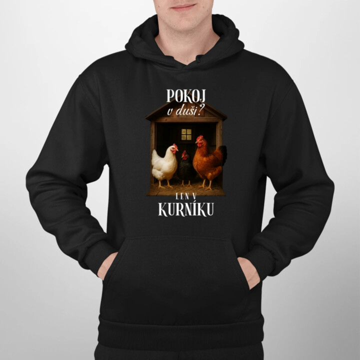 Pokoj v duši? Len v kurníku  - pánska mikina s potlačou