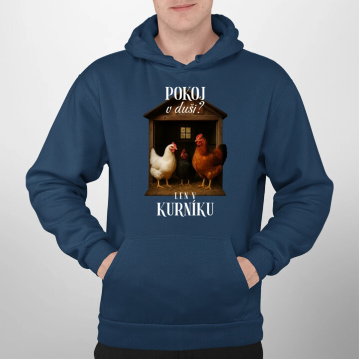 Pokoj v duši? Len v kurníku  - pánska mikina s potlačou