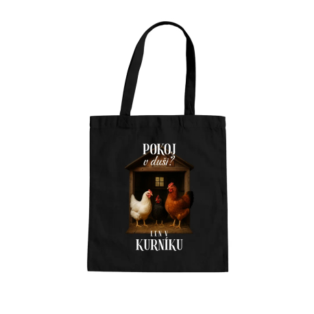Pokoj v duši? Len v kurníku - taška s potlačou