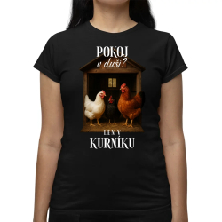 Pokoj v duši? Len v kurníku - dámske tričko s potlačou