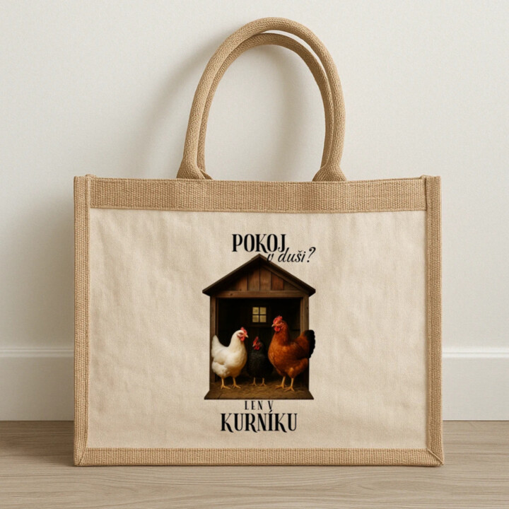 Pokoj v duši? Len v kurníku - Jutová taška s potlačou