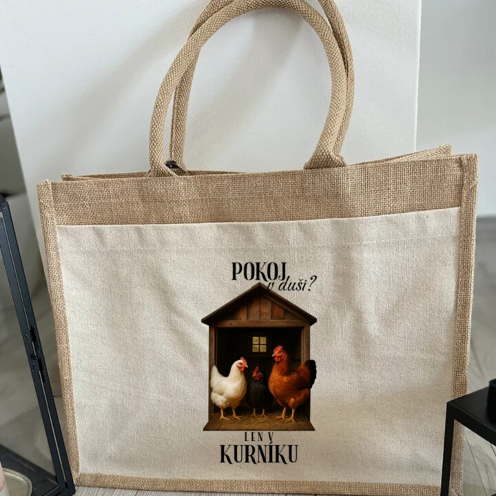 Pokoj v duši? Len v kurníku - Jutová taška s potlačou
