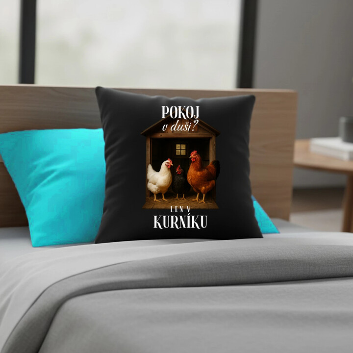 Pokoj v duši? Len v kurníku - čierny vankúš s potlačou