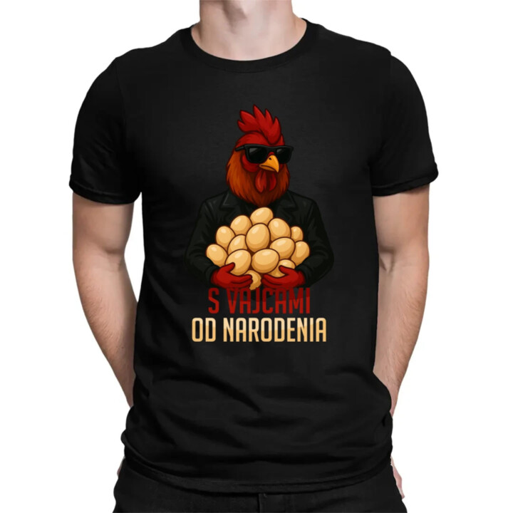 S vajcami od narodenia - pánske tričko s potlačou