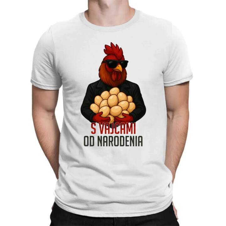 S vajcami od narodenia - pánske tričko s potlačou