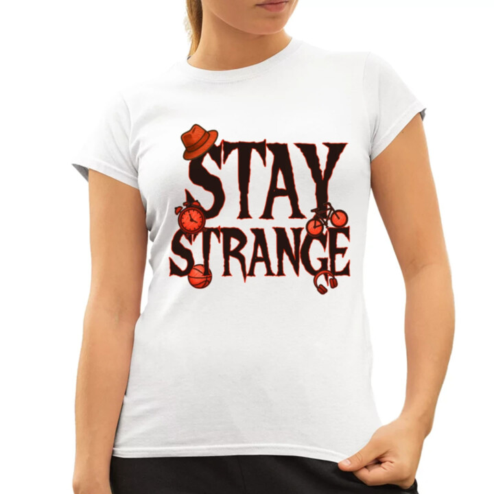 Stay strange pre fanúšikov seriálu Stranger Things - dámske tričko s potlačou