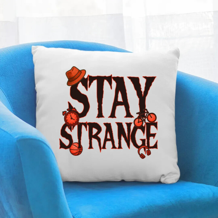 Stay strange pre fanúšikov seriálu Stranger Things - vankúš s potlačou
