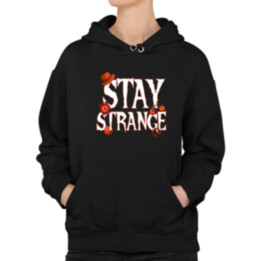 Stay strange pre fanúšikov seriálu Stranger Things  - dámska mikina s potlačou