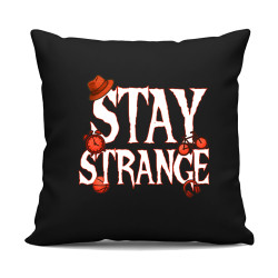 Stay strange pre fanúšikov seriálu Stranger Things - čierny vankúš s potlačou