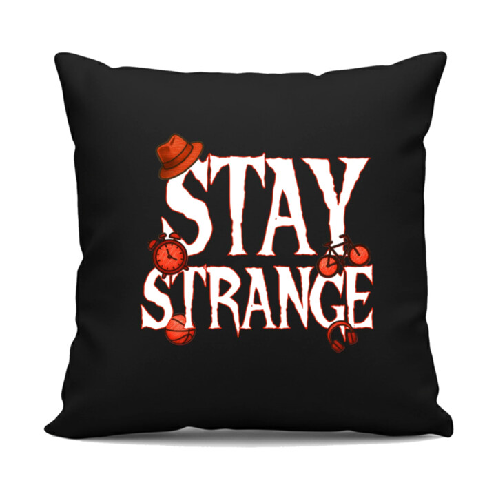 Stay strange pre fanúšikov seriálu Stranger Things - čierny vankúš s potlačou
